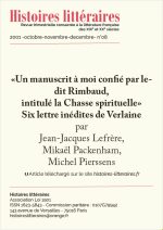 « Un manuscrit à moi confié par le-dit Rimbaud, intitulé la Chasse spirituelle » Six lettres inédites de Verlaine